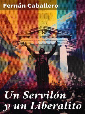 cover image of Un Servilón y un Liberalito